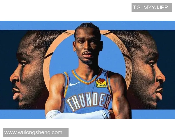 谢伊吉尔杰斯亚历山大如何引领球队走向辉煌成就与未来展望